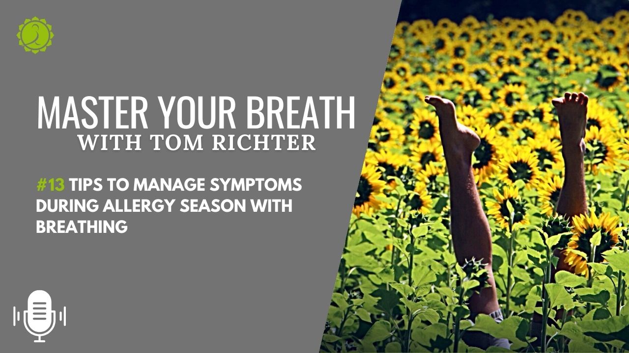 #13 Tips to manage Allergy Season with Breathing